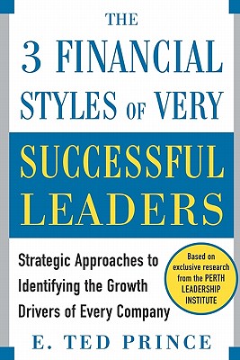 Seller image for The Three Financial Styles of Very Successful Leaders: Strategic Approaches to Identifying the Growth Drivers of Every Company (Paperback or Softback) for sale by BargainBookStores