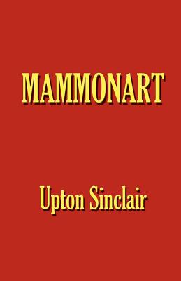 Seller image for Mammonart - An Essay in Economic Interpretation (Paperback or Softback) for sale by BargainBookStores