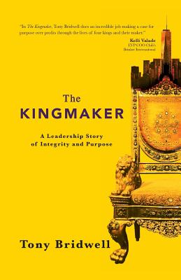 Bild des Verkufers fr The Kingmaker: A Leadership Story of Integrity and Purpose (Paperback or Softback) zum Verkauf von BargainBookStores