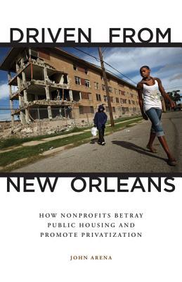 Immagine del venditore per Driven from New Orleans: How Nonprofits Betray Public Housing and Promote Privatization (Paperback or Softback) venduto da BargainBookStores