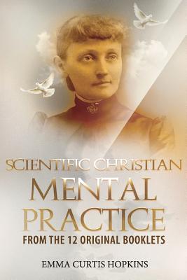 Seller image for Scientific Christian Mental Practice from the 12 Original Booklets (Paperback or Softback) for sale by BargainBookStores