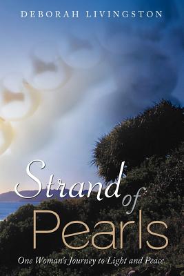 Imagen del vendedor de Strand of Pearls: One Woman's Journey to Light and Peace (Paperback or Softback) a la venta por BargainBookStores