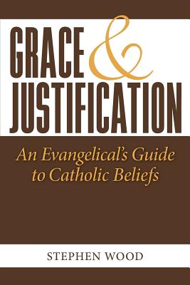 Seller image for Grace & Justification: An Evangelical's Guide to Catholic Beliefs (Paperback or Softback) for sale by BargainBookStores