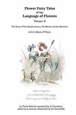 Seller image for Flower Fairy Tales of the Language of Flowers: The Story of Two Shepherdesses, The Blonde and the Brunette: and of a Queen of France. (Paperback or Softback) for sale by BargainBookStores