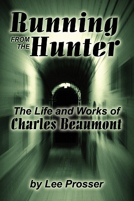 Image du vendeur pour Running from the Hunter: The Life and Works of Charles Beaumont (Paperback or Softback) mis en vente par BargainBookStores