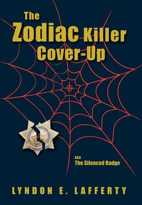 Image du vendeur pour The Zodiac Killer Cover-Up: The Silenced Badge (Hardback or Cased Book) mis en vente par BargainBookStores