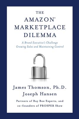 Seller image for Amazon Marketplace Dilemma: A Brand Executive's Challenge Growing Sales and Maintaining Control (Paperback or Softback) for sale by BargainBookStores