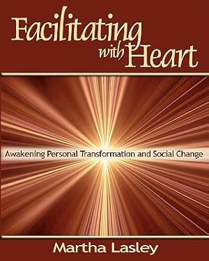 Bild des Verkufers fr Facilitating with Heart: Awakening Personal Transformation and Social Change (Paperback or Softback) zum Verkauf von BargainBookStores