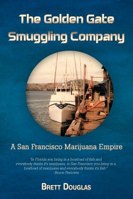 Seller image for The Golden Gate Smuggling Company: A San Francisco Marijuana Empire (Paperback or Softback) for sale by BargainBookStores