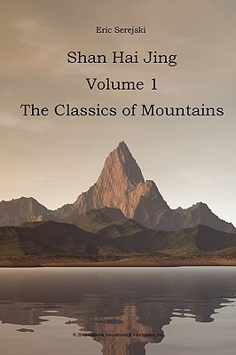 Imagen del vendedor de Shan Hai Jing. 1. Classics of Mountains (Paperback or Softback) a la venta por BargainBookStores