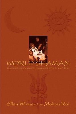 Seller image for World Shaman: Encountering Ancient Himalayan Spirits in Our Time (Paperback or Softback) for sale by BargainBookStores