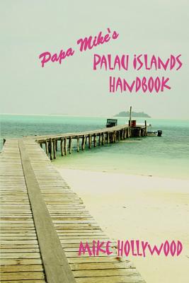 Image du vendeur pour Papa Mike's Palau Islands Handbook (Paperback or Softback) mis en vente par BargainBookStores