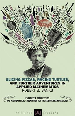 Immagine del venditore per Slicing Pizzas, Racing Turtles, and Further Adventures in Applied Mathematics (Paperback or Softback) venduto da BargainBookStores