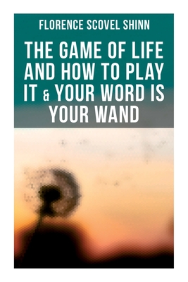 Seller image for The Game of Life and How to Play It & Your Word is Your Wand: Love One Another: Advices for Verbal or Physical Affirmation (Paperback or Softback) for sale by BargainBookStores