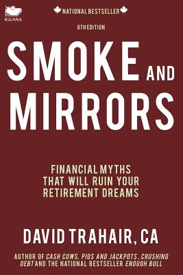 Image du vendeur pour Smoke and Mirrors: Financial Myths That Will Ruin Your Retirement Dreams (8th Edition) (Paperback or Softback) mis en vente par BargainBookStores
