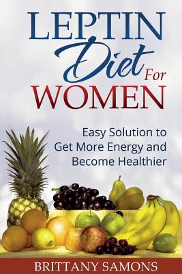 Seller image for Leptin Diet for Women: Easy Solution to Get More Energy and Become Healthier (Paperback or Softback) for sale by BargainBookStores