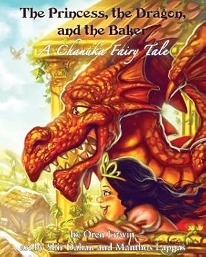 Immagine del venditore per The Princess, the Dragon, and the Baker: A Chanuka Fairy Tale (Paperback or Softback) venduto da BargainBookStores