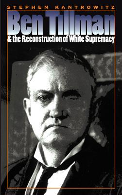 Seller image for Ben Tillman and the Reconstruction of White Supremacy (Paperback or Softback) for sale by BargainBookStores