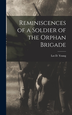 Imagen del vendedor de Reminiscences of a Soldier of the Orphan Brigade (Hardback or Cased Book) a la venta por BargainBookStores