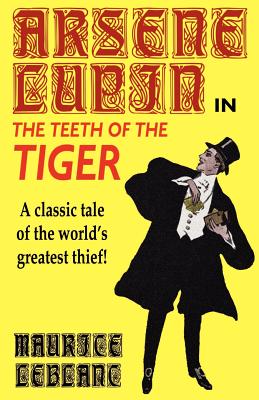 Seller image for Arsene Lupin in The Teeth of the Tiger (Paperback or Softback) for sale by BargainBookStores