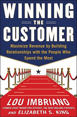 Seller image for Winning the Customer: Turn Consumers Into Fans and Get Them to Spend More (Hardback or Cased Book) for sale by BargainBookStores