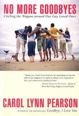 Seller image for No More Goodbyes: Circling the Wagons Around Our Gay Loved Ones (Paperback or Softback) for sale by BargainBookStores