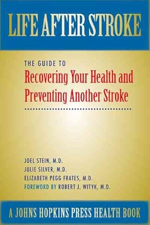Seller image for Life After Stroke : The Guide to Recovering Your Health And Preventing Another Stroke for sale by GreatBookPrices