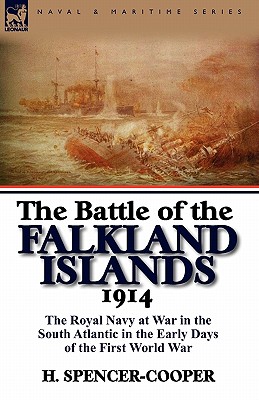 Seller image for The Battle of the Falkland Islands 1914: the Royal Navy at War in the South Atlantic in the Early Days of the First World War (Paperback or Softback) for sale by BargainBookStores