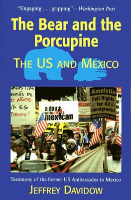 Image du vendeur pour The Bear and the Porcupine: The U.S. and Mexico (Paperback or Softback) mis en vente par BargainBookStores