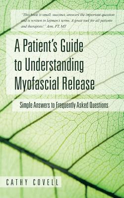 Seller image for A Patient's Guide to Understanding Myofascial Release: Simple Answers to Frequently Asked Questions (Paperback or Softback) for sale by BargainBookStores