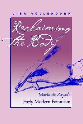Immagine del venditore per Reclaiming the Body: Mar?a de Zayas's Early Modern Feminism (Paperback or Softback) venduto da BargainBookStores