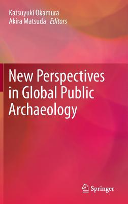 Immagine del venditore per New Perspectives in Global Public Archaeology (Hardback or Cased Book) venduto da BargainBookStores