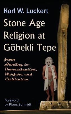 Imagen del vendedor de Stone Age Religion at Goebekli Tepe (Hardback or Cased Book) a la venta por BargainBookStores