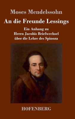 Imagen del vendedor de An die Freunde Lessings: Ein Anhang zu Herrn Jacobis Briefwechsel �ber die Lehre des Spinoza (Hardback or Cased Book) a la venta por BargainBookStores