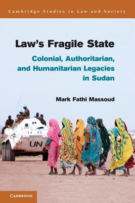 Image du vendeur pour Law's Fragile State: Colonial, Authoritarian, and Humanitarian Legacies in Sudan (Paperback or Softback) mis en vente par BargainBookStores