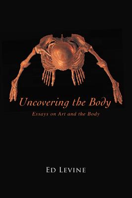 Seller image for Uncovering the Body: essays on art and the body (Paperback or Softback) for sale by BargainBookStores