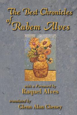 Imagen del vendedor de The Best Chronicles of Rubem Alves (Paperback or Softback) a la venta por BargainBookStores