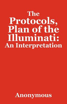 Bild des Verkufers fr The Protocols, Plan of the Illuminati: An Interpretation (Paperback or Softback) zum Verkauf von BargainBookStores