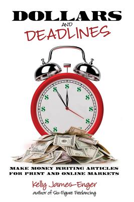 Seller image for Dollars and Deadlines: Make Money Writing Articles for Print and Online Markets (Paperback or Softback) for sale by BargainBookStores