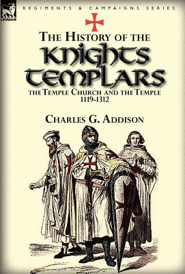 Seller image for The History of the Knights Templars, the Temple Church, and the Temple, 1119-1312 (Hardback or Cased Book) for sale by BargainBookStores
