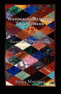 Seller image for Wandering Between Two Worlds: Essays on Faith and Art (Paperback or Softback) for sale by BargainBookStores