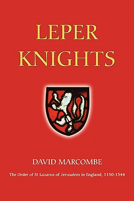 Seller image for Leper Knights: The Order of St Lazarus of Jerusalem in England, C.1150-1544 (Paperback or Softback) for sale by BargainBookStores