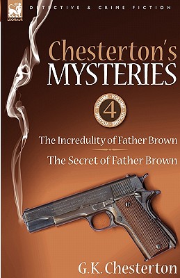 Bild des Verkufers fr Chesterton's Mysteries: 4-The Incredulity of Father Brown & the Secret of Father Brown (Paperback or Softback) zum Verkauf von BargainBookStores
