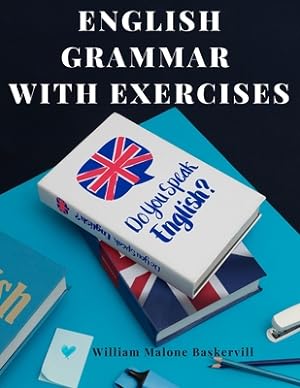 Immagine del venditore per English Grammar with Exercises: Verbs, Adverbs, Adjectives, Pronouns, Conjunctions, Personification, and More.: Verbs, Adverbs, Adjectives, Pronouns, (Paperback or Softback) venduto da BargainBookStores