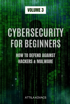 Seller image for Cybersecurity for Beginners: How to Defend Against Hackers & Malware (Paperback or Softback) for sale by BargainBookStores