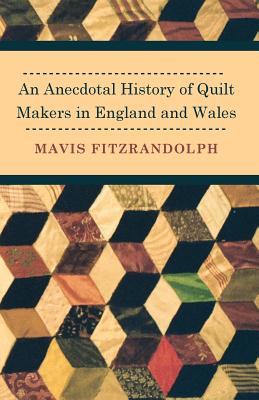 Imagen del vendedor de An Anecdotal History of Quilt Makers in England and Wales (Paperback or Softback) a la venta por BargainBookStores