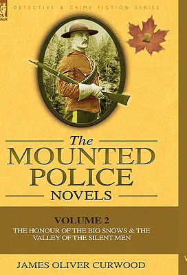 Bild des Verkufers fr The Mounted Police Novels: Volume 2-The Honour of the Big Snows & the Valley of the Silent Men (Paperback or Softback) zum Verkauf von BargainBookStores