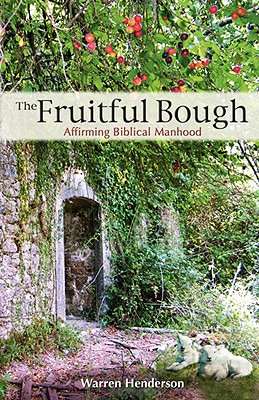 Seller image for The Fruitful Bough: Affirming Biblical Manhood (Paperback or Softback) for sale by BargainBookStores
