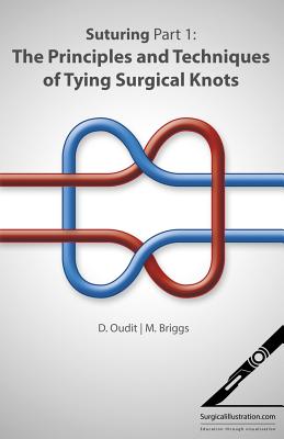Seller image for Suturing Part 1: The Principles and Techniques of Tying Surgical Knots (Paperback or Softback) for sale by BargainBookStores