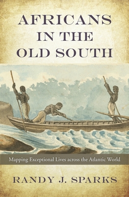 Immagine del venditore per Africans in the Old South: Mapping Exceptional Lives Across the Atlantic World (Hardback or Cased Book) venduto da BargainBookStores